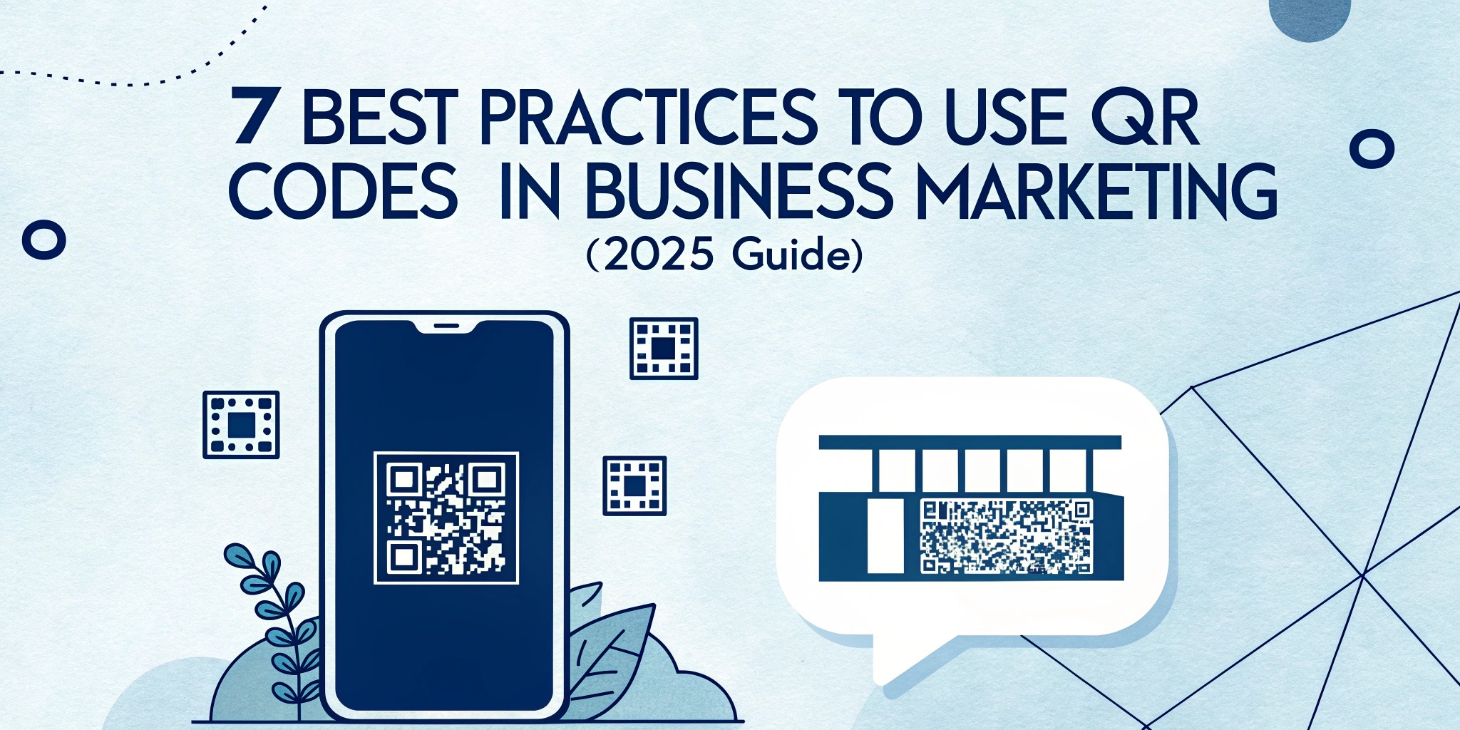 7 practices to Use QR Codes in business marketing