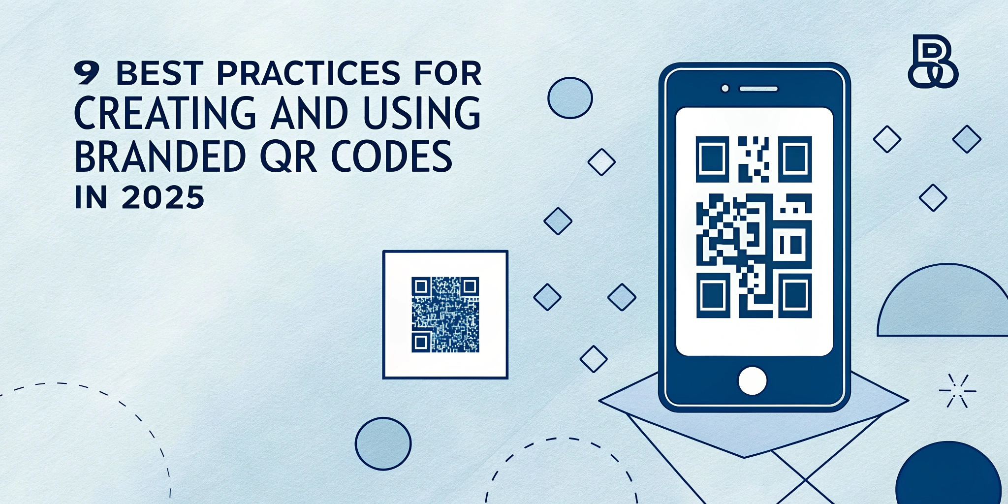 9 Best Practices for Creating and Using Branded QR Codes