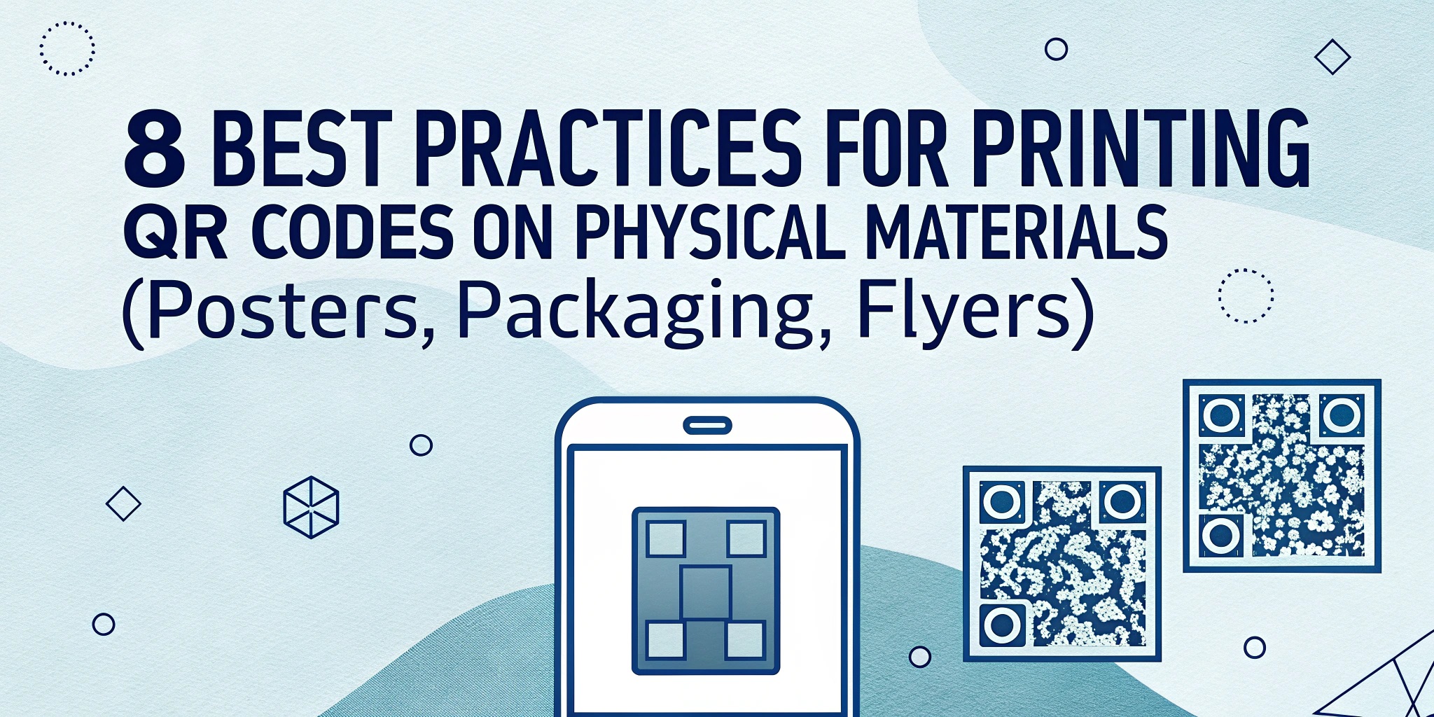 8 Best Practices for Printing QR Codes on Physical Materials
