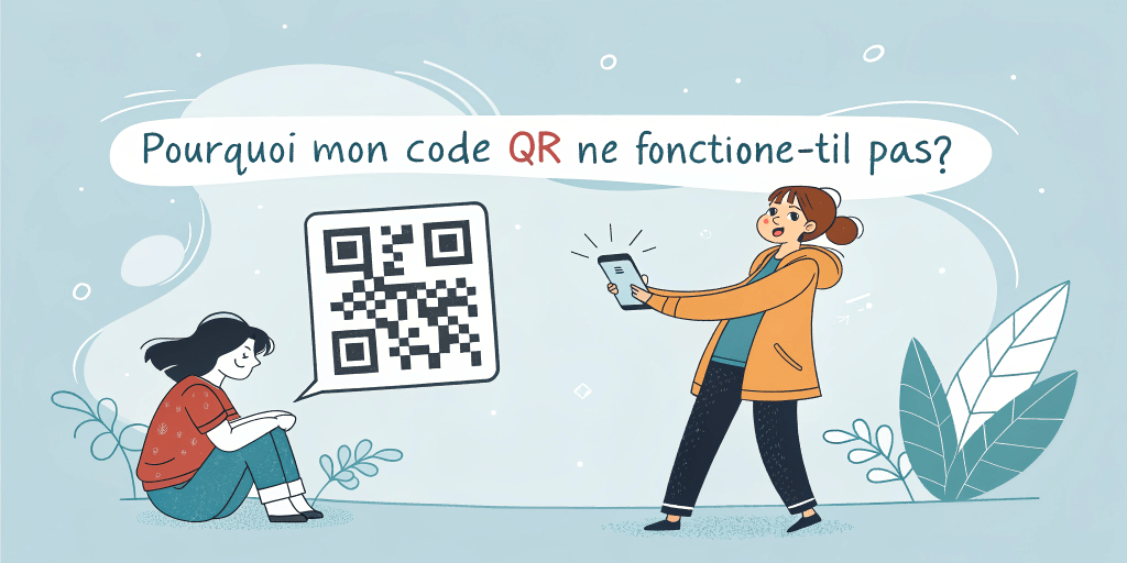 Pourquoi mon code QR ne fonctionne-t-il pas ?